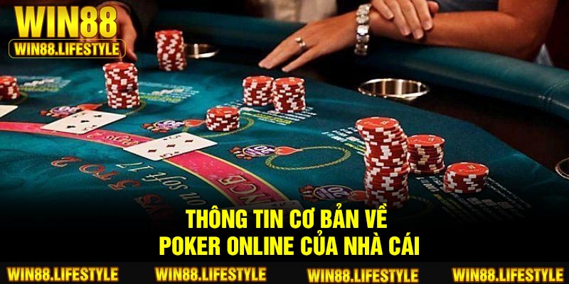 Thông tin cơ bản về Poker Online của nhà cái