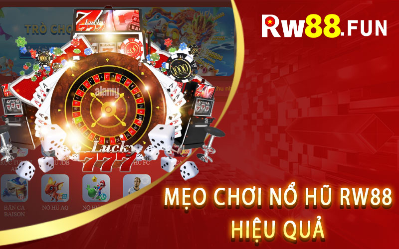 Mẹo chơi nổ hũ Rw88 hiệu quả