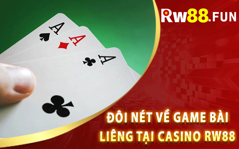 Đôi Nét Về Game Bài Liêng Tại Casino Rw88