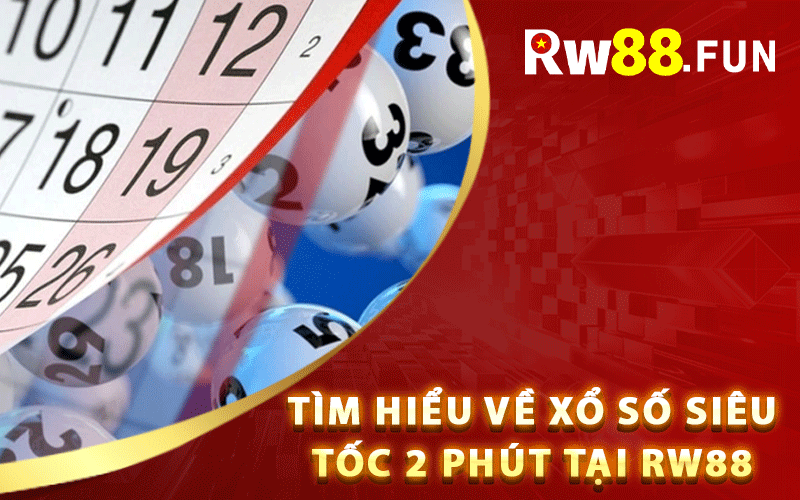 Tìm Hiểu Về Xổ Số Siêu Tốc 2 Phút Tại Rw88